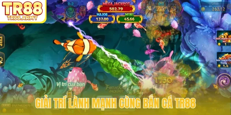 Giải trí lành mạnh cùng bắn cá TR88